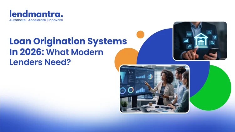 Loan Origination Systems In 2026 What Modern Lenders Need
